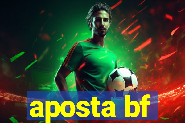 aposta bf